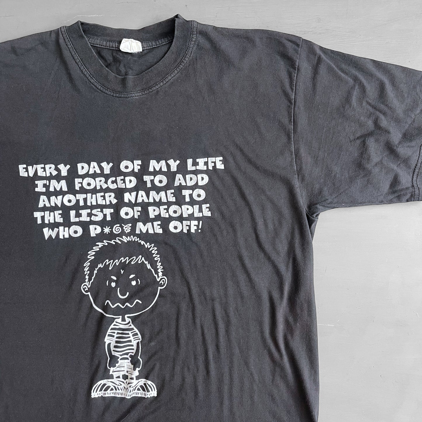 1990s everyday of my life I’m forced to add another name to the list of people who p**s me off T-shirt (L)