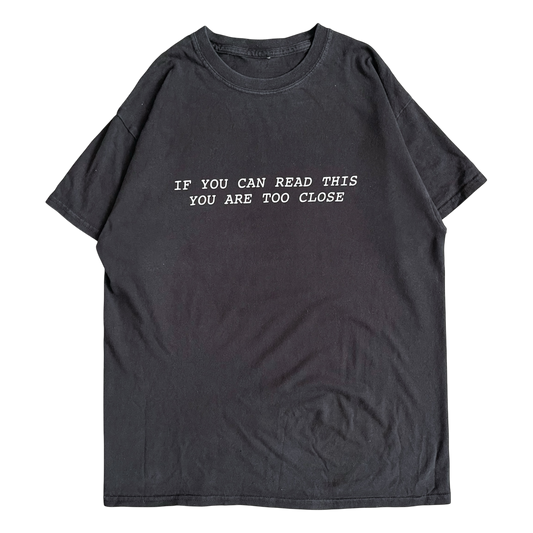 2000s if you can read this you are to close T-shirt (M)