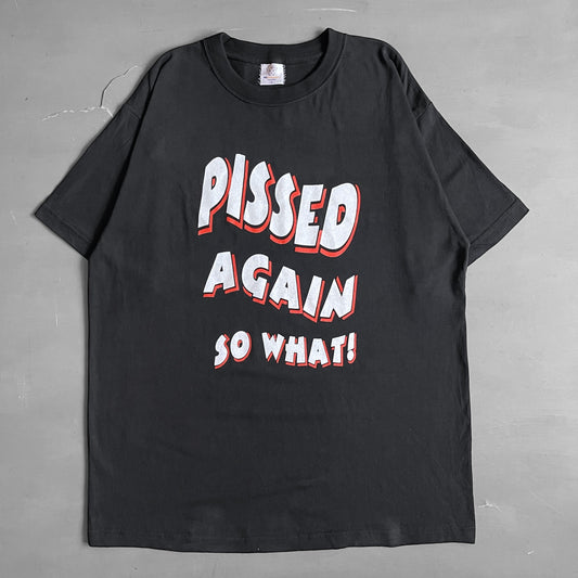 1990s PISSED AGAIN SO WHAT T-shirt (XL)