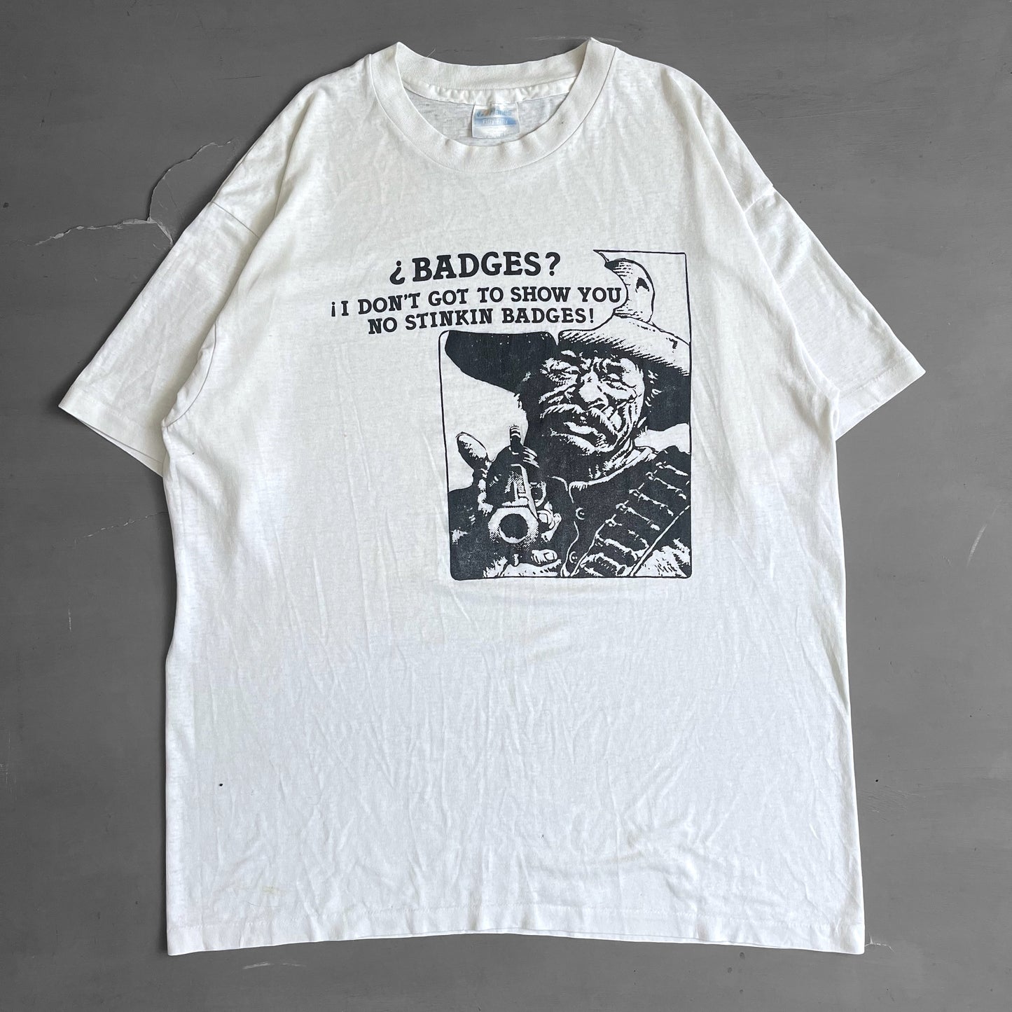 1990s badges¿ I don’t got to show you known stinkin badges T-shirt (XL)