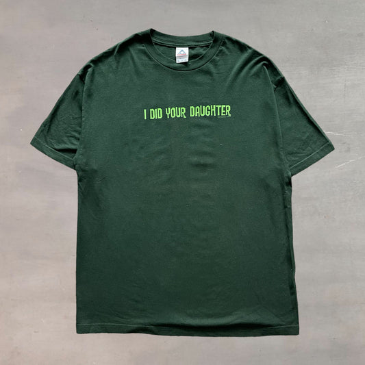 Early 2000s I did your daughter T-Shirt (XL)