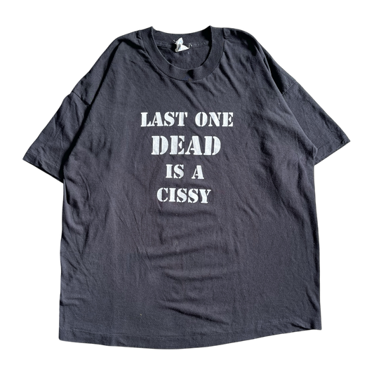 1990s Last One Dead Is a Cissy T-shirt (XL)