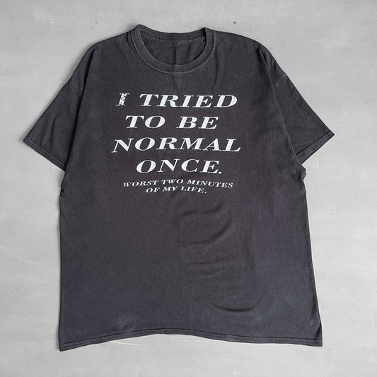 2000s I tried to be normal once T-shirt (XL)