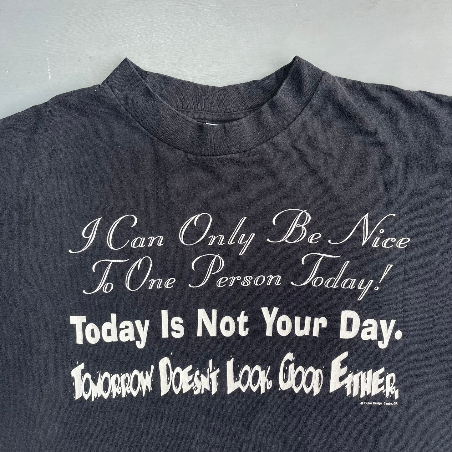 1990s I can only be nice to one person today quote T-Shirt (XL)