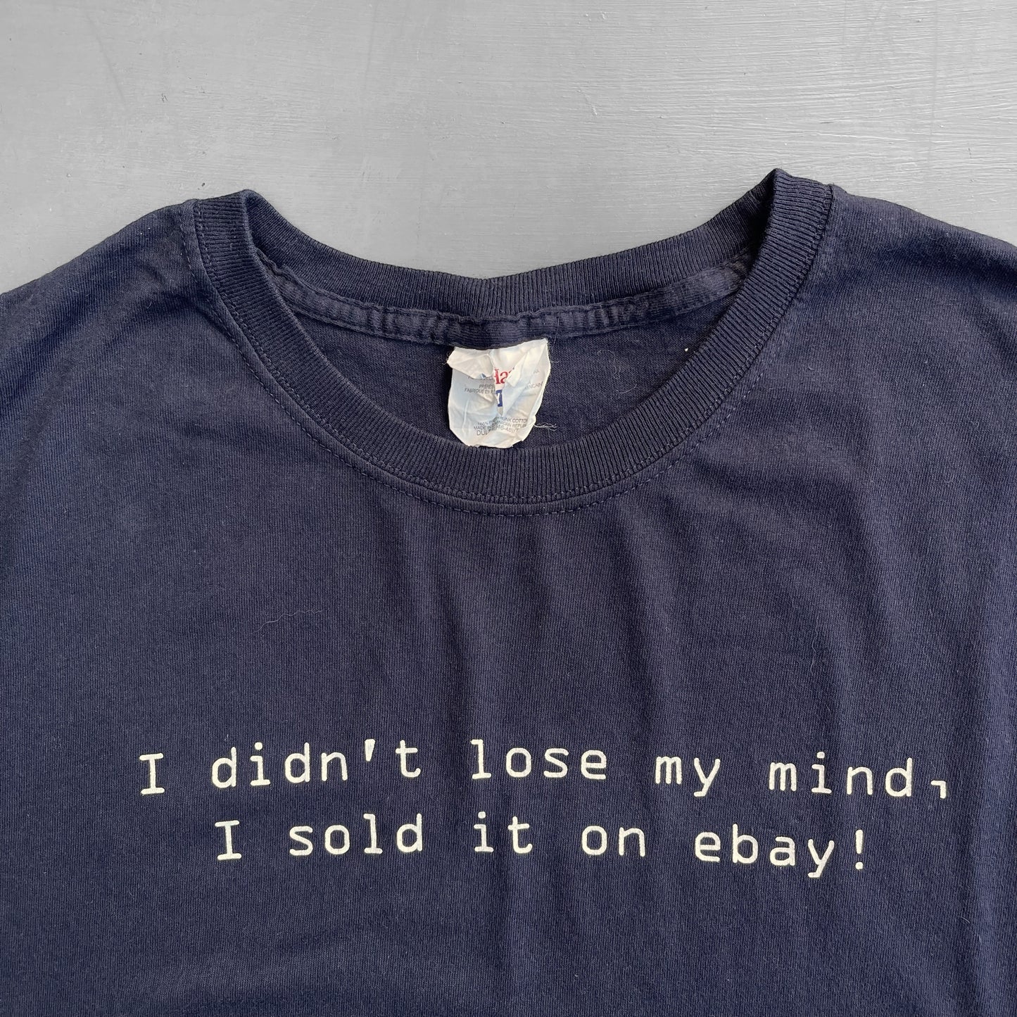 2000s I didn’t lose my mind, I sold it on EBay T-Shirt (L/XL)