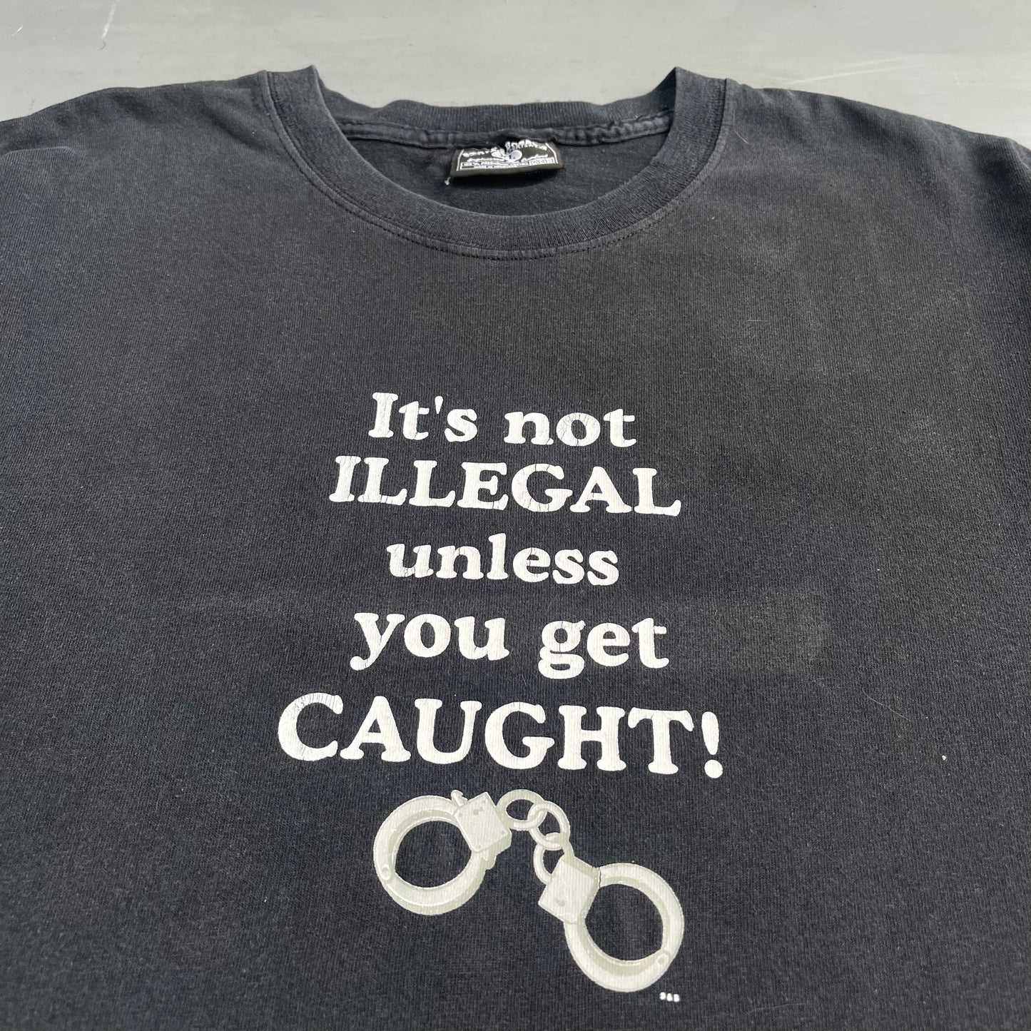 Early 2000 it’s not illegal unless you get caught slogan T-Shirt (XL)