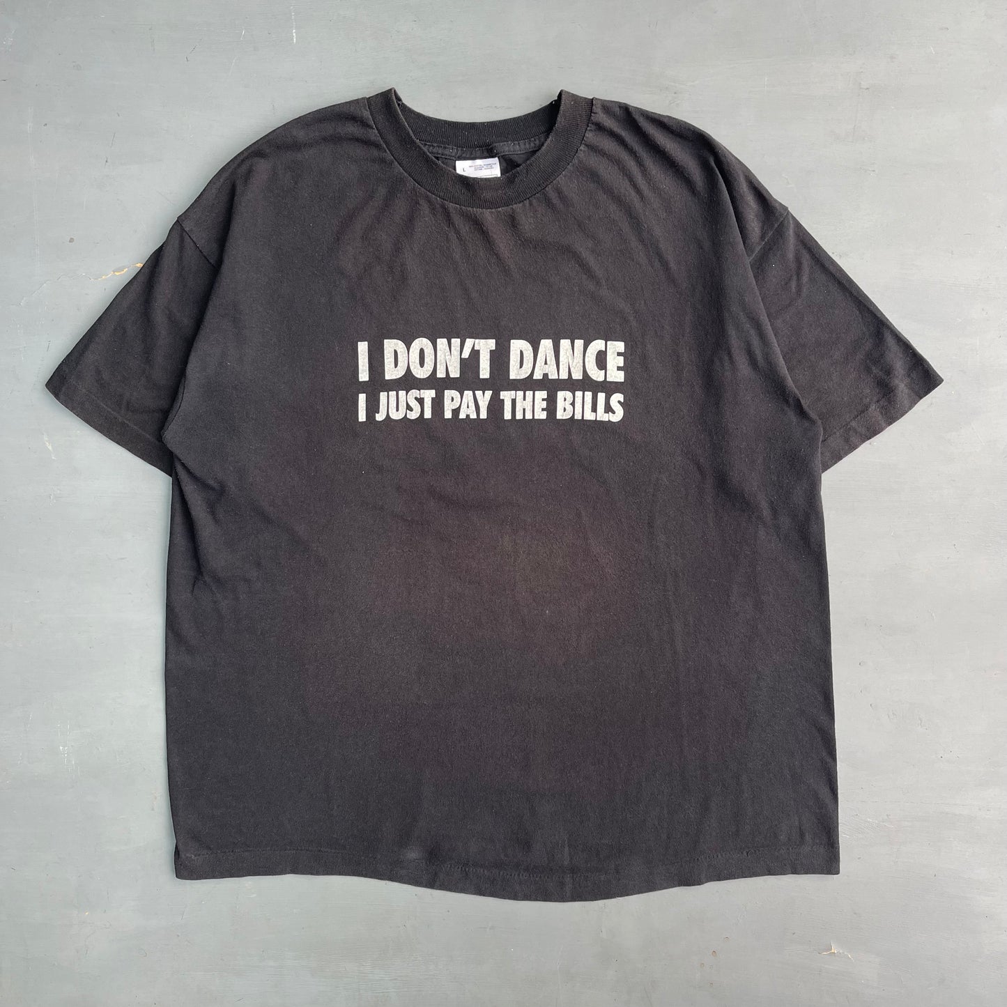 1990s I don’t dance I just pay the bills T-Shirt (L/XL)