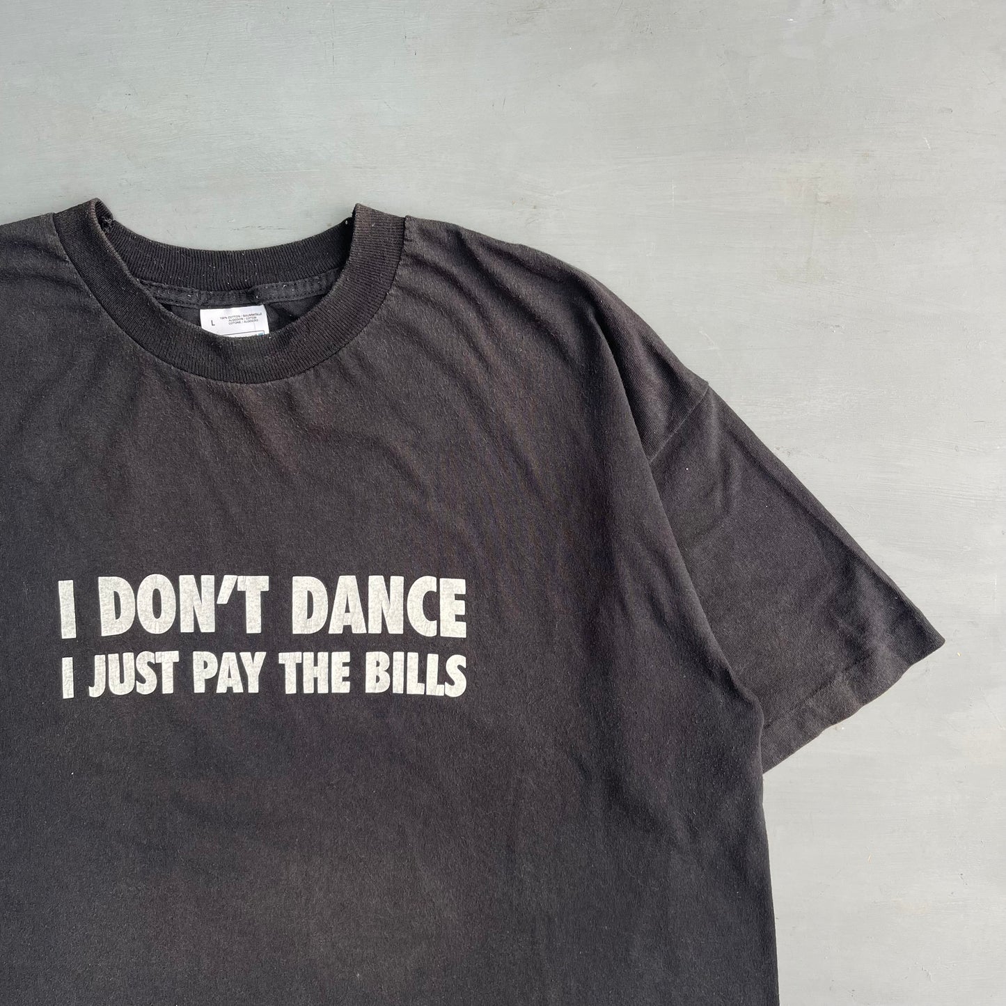 1990s I don’t dance I just pay the bills T-Shirt (L/XL)