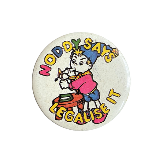 1989 Noddy says legalise it pin badge