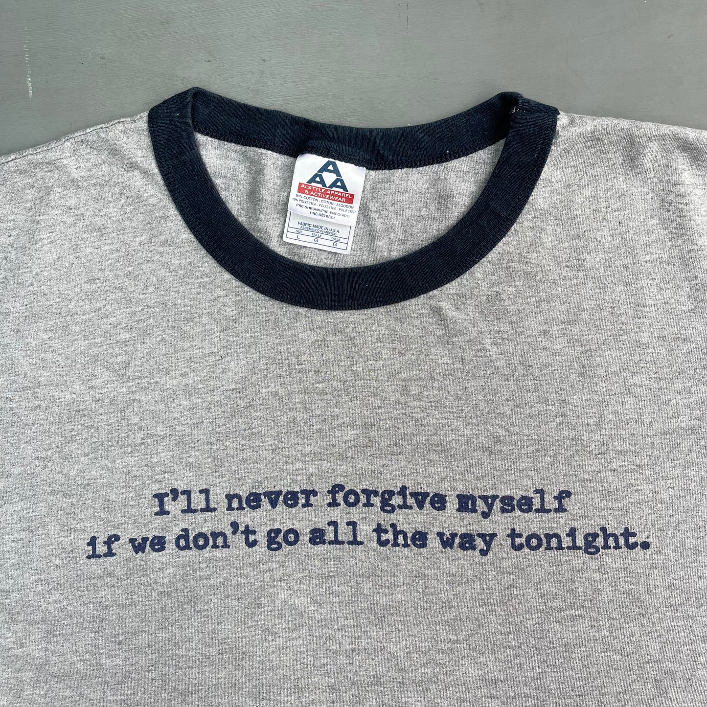 2000s I’ll never forgive myself if we don’t go all the way tonight slogan T-Shirt (L)