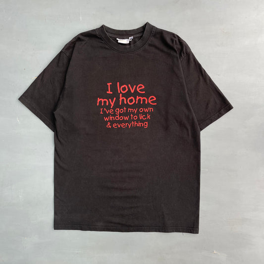 2000s I love my home I’ve my own windows to lick and everything slogan T-Shirt (L)